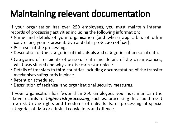 Maintaining relevant documentation If your organisation has over 250 employees, you must maintain internal