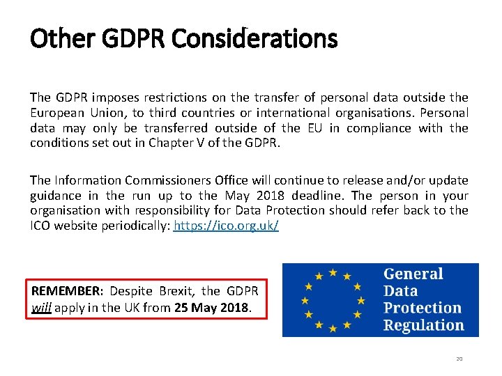 Other GDPR Considerations The GDPR imposes restrictions on the transfer of personal data outside