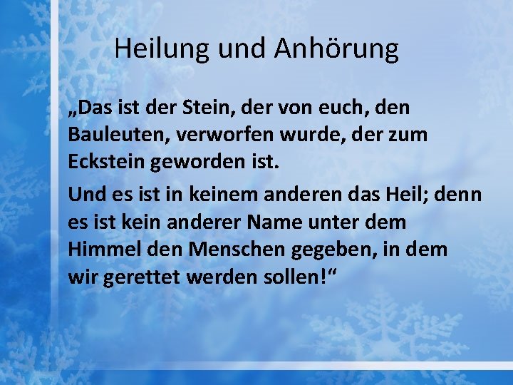 Heilung und Anhörung „Das ist der Stein, der von euch, den Bauleuten, verworfen wurde,