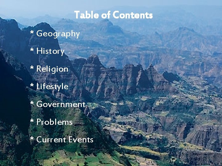 Table of Contents • Geography * Geography • History * • History Religion *