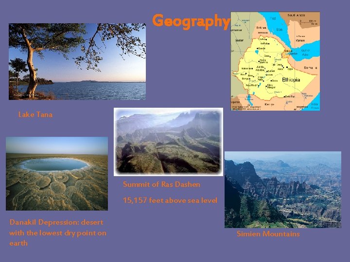 Geography Lake Tana Summit of Ras Dashen 15, 157 feet above sea level Danakil