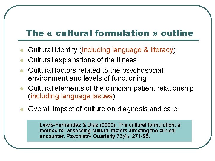 The « cultural formulation » outline l l l Cultural identity (including language &