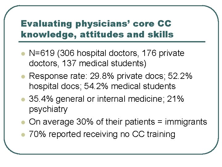 Evaluating physicians’ core CC knowledge, attitudes and skills l l l N=619 (306 hospital