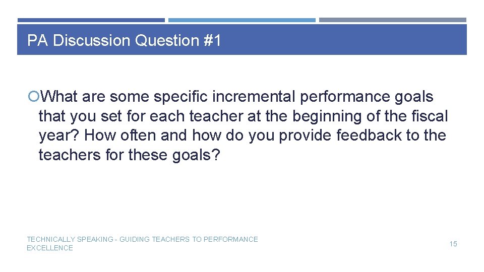 PA Discussion Question #1 What are some specific incremental performance goals that you set