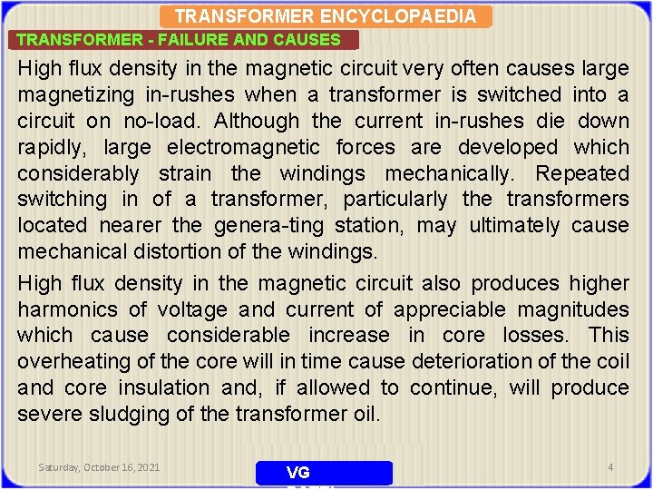TRANSFORMER ENCYCLOPAEDIA TRANSFORMER - FAILURE AND CAUSES High flux density in the magnetic circuit