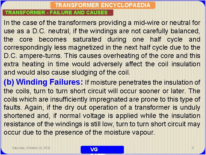 TRANSFORMER ENCYCLOPAEDIA TRANSFORMER - FAILURE AND CAUSES In the case of the transformers providing