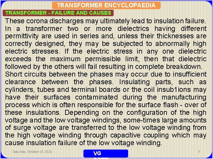 TRANSFORMER ENCYCLOPAEDIA TRANSFORMER - FAILURE AND CAUSES These corona discharges may ultimately lead to