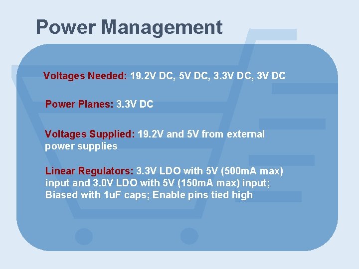 Power Management Voltages Needed: 19. 2 V DC, 5 V DC, 3. 3 V