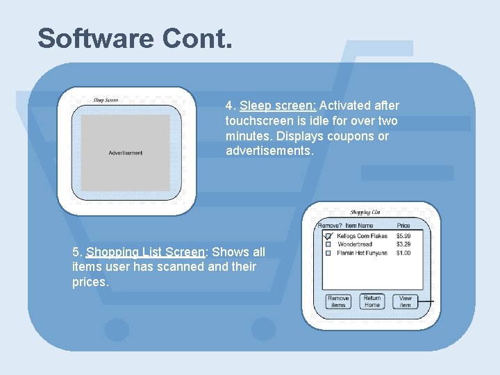 Software Cont. 4. Sleep screen: Activated after touchscreen is idle for over two minutes.