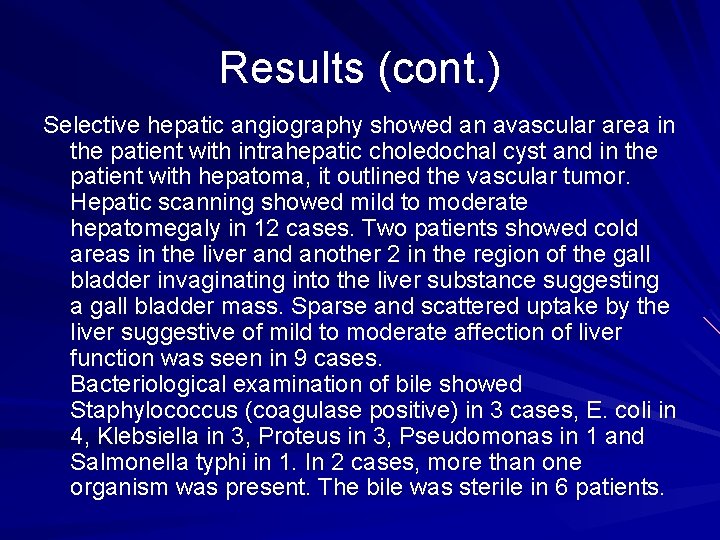 Results (cont. ) Selective hepatic angiography showed an avascular area in the patient with
