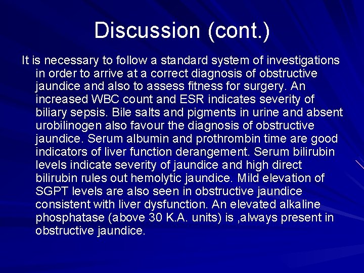 Discussion (cont. ) It is necessary to follow a standard system of investigations in