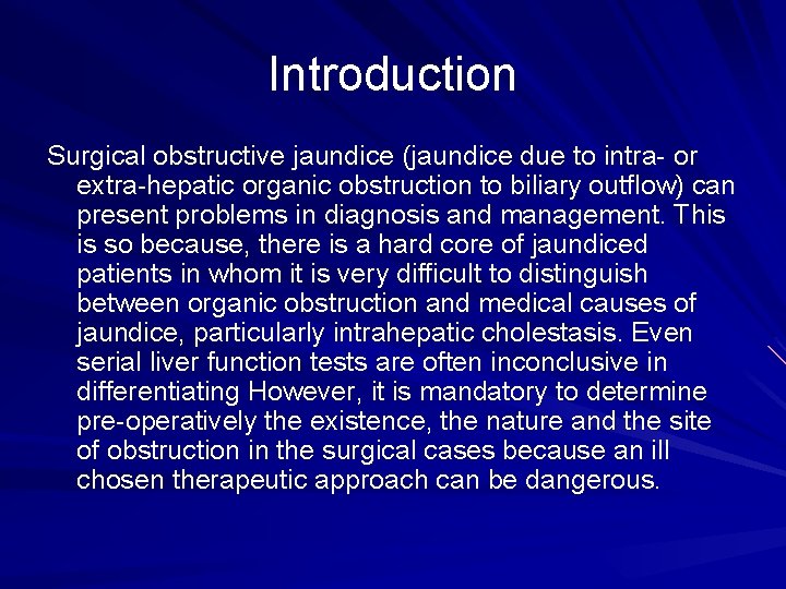 Introduction Surgical obstructive jaundice (jaundice due to intra- or extra-hepatic organic obstruction to biliary