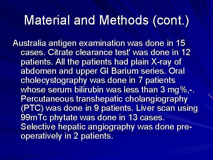 Material and Methods (cont. ) Australia antigen examination was done in 15 cases. Citrate
