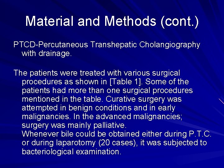 Material and Methods (cont. ) PTCD-Percutaneous Transhepatic Cholangiography with drainage. The patients were treated