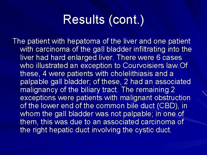 Results (cont. ) The patient with hepatoma of the liver and one patient with