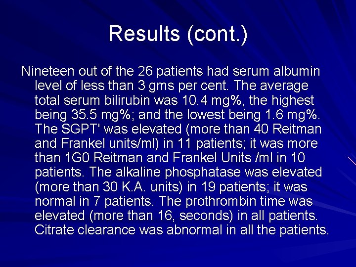 Results (cont. ) Nineteen out of the 26 patients had serum albumin level of