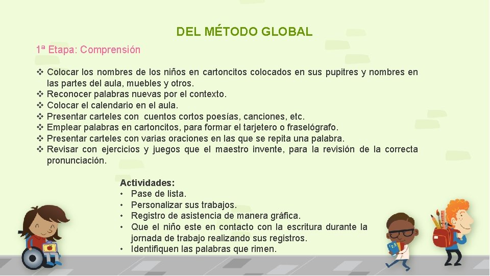 DEL MÉTODO GLOBAL 1ª Etapa: Comprensión v Colocar los nombres de los niños en