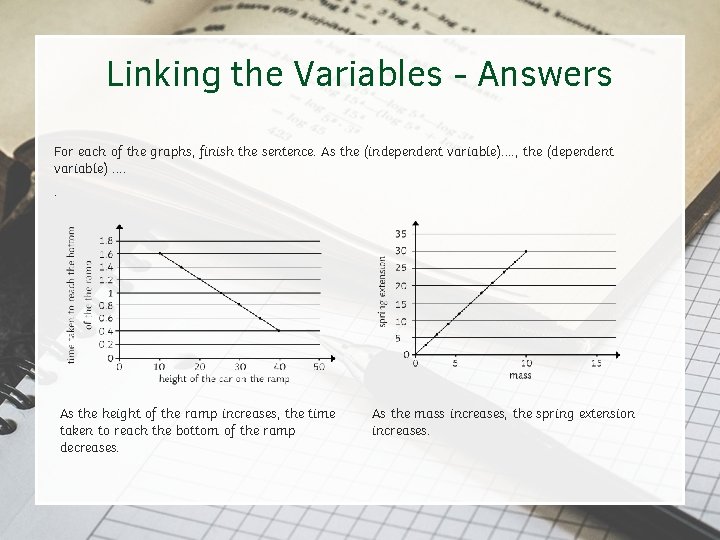 Linking the Variables - Answers For each of the graphs, finish the sentence. As