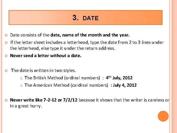 3. DATE Date consists of the date, name of the month and the year.