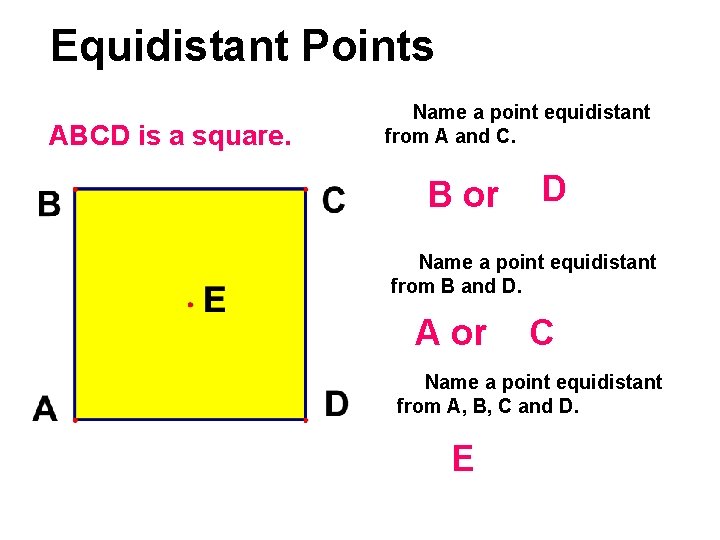 Equidistant Points ABCD is a square. Name a point equidistant from A and C.