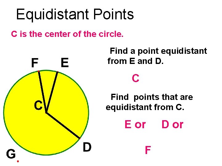 Equidistant Points C is the center of the circle. Find a point equidistant from