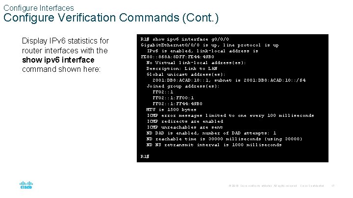 Configure Interfaces Configure Verification Commands (Cont. ) Display IPv 6 statistics for router interfaces
