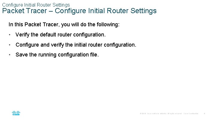 Configure Initial Router Settings Packet Tracer – Configure Initial Router Settings In this Packet