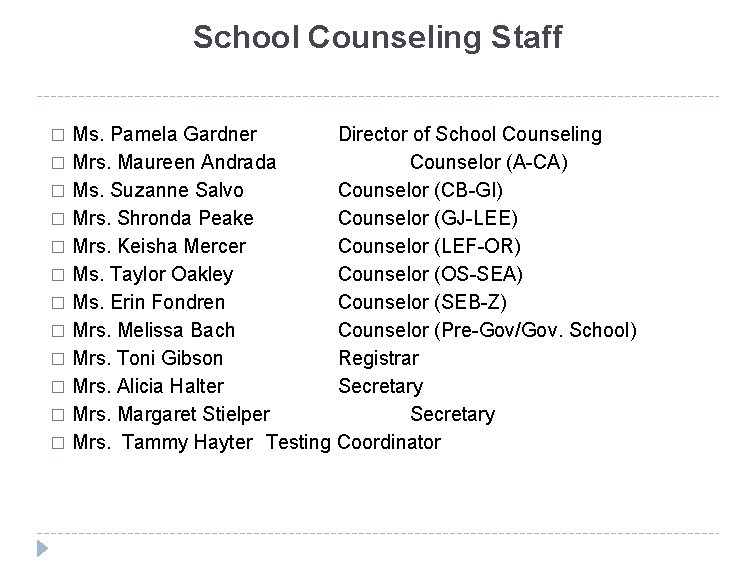 School Counseling Staff � � � Ms. Pamela Gardner Director of School Counseling Mrs.