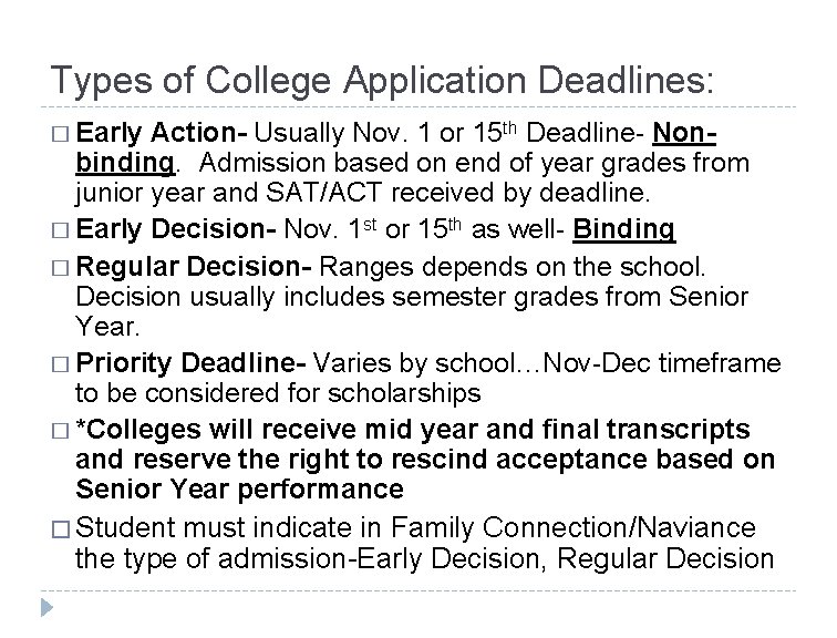 Types of College Application Deadlines: � Early Action- Usually Nov. 1 or 15 th
