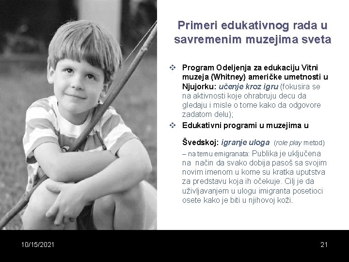 Primeri edukativnog rada u savremenim muzejima sveta v Program Odeljenja za edukaciju Vitni muzeja