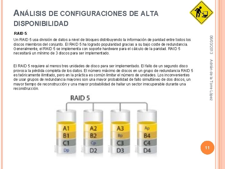 ANÁLISIS DE CONFIGURACIONES DE ALTA DISPONIBILIDAD 5: Un RAID 5 usa división de datos