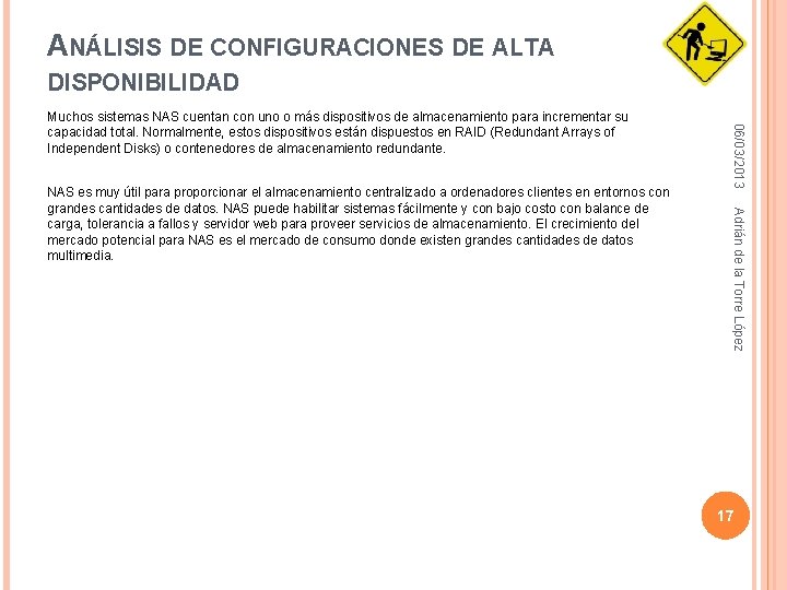 ANÁLISIS DE CONFIGURACIONES DE ALTA DISPONIBILIDAD Adrián de la Torre López NAS es muy