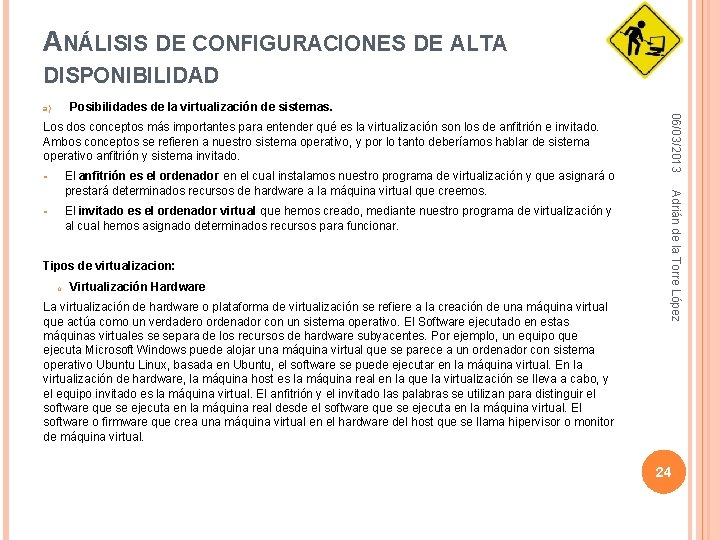 ANÁLISIS DE CONFIGURACIONES DE ALTA DISPONIBILIDAD Los dos conceptos más importantes para entender qué