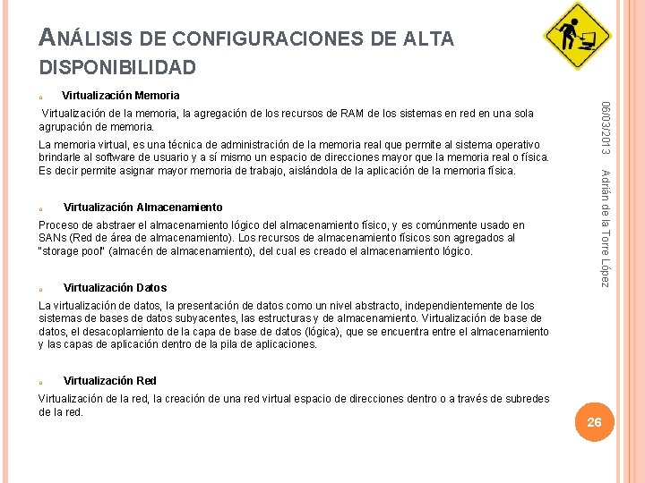 ANÁLISIS DE CONFIGURACIONES DE ALTA DISPONIBILIDAD Virtualización Memoria Virtualización de la memoria, la agregación