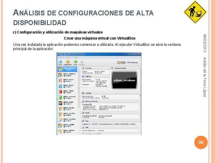 ANÁLISIS DE CONFIGURACIONES DE ALTA DISPONIBILIDAD Crear una máquina virtual con Virtual. Box Una