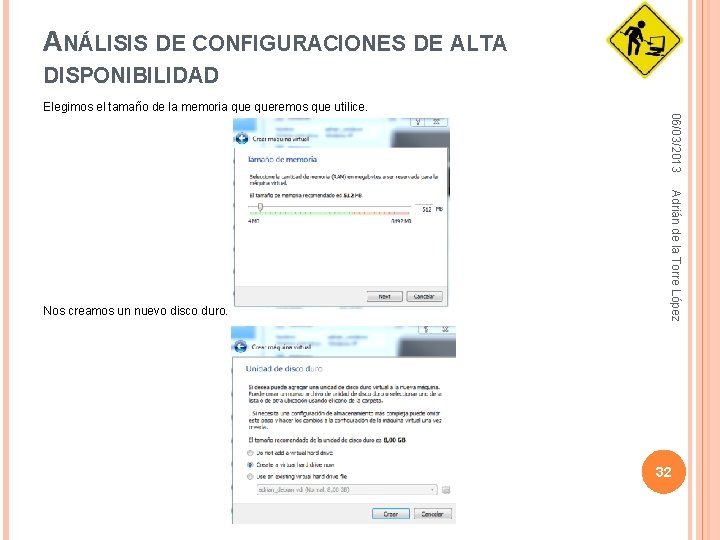 ANÁLISIS DE CONFIGURACIONES DE ALTA DISPONIBILIDAD Adrián de la Torre López Nos creamos un