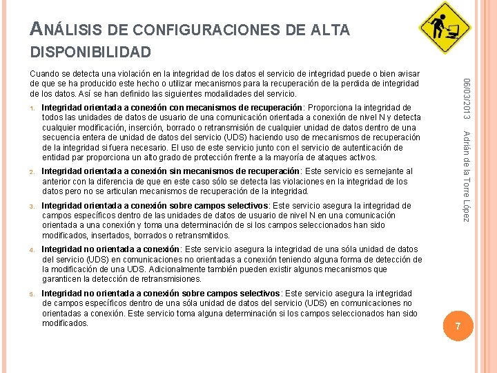 ANÁLISIS DE CONFIGURACIONES DE ALTA DISPONIBILIDAD Integridad orientada a conexión con mecanismos de recuperación: