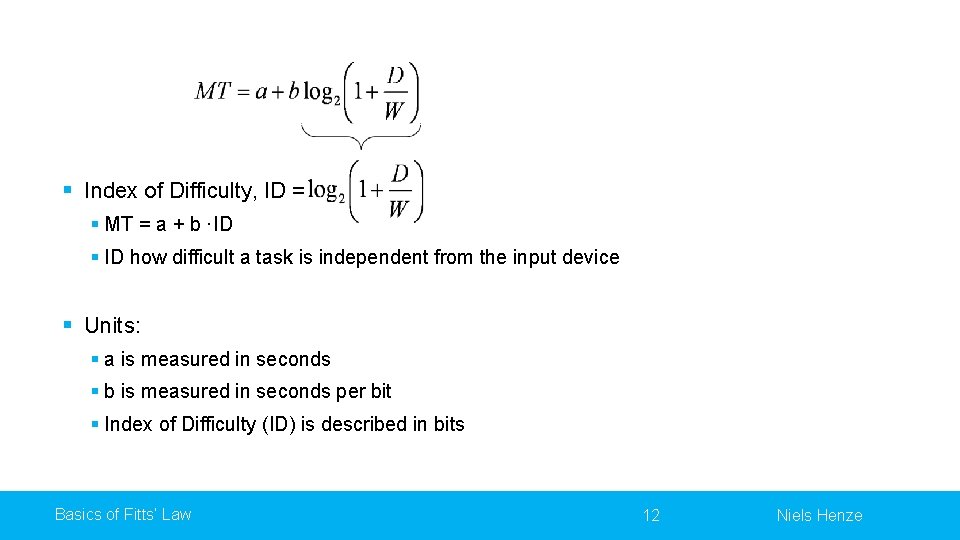 § Index of Difficulty, ID = § MT = a + b ·ID §