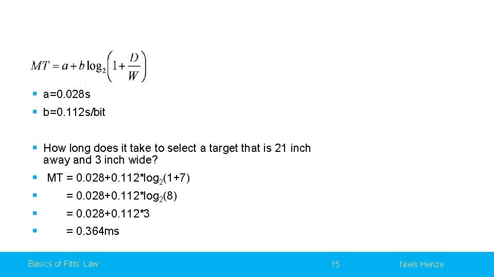 § a=0. 028 s § b=0. 112 s/bit § How long does it take