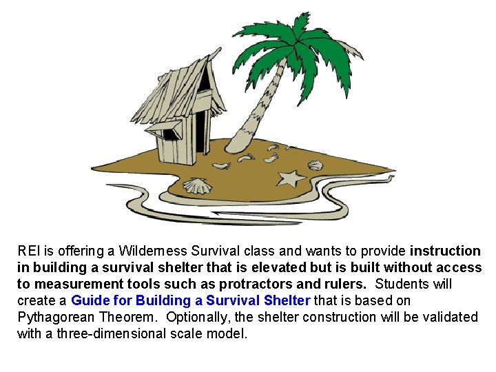 REI is offering a Wilderness Survival class and wants to provide instruction in building