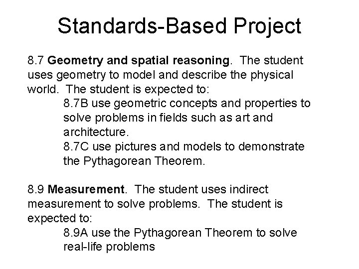 Standards-Based Project 8. 7 Geometry and spatial reasoning. The student uses geometry to model