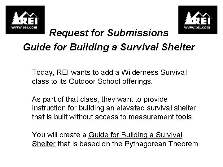 Request for Submissions Guide for Building a Survival Shelter Today, REI wants to add