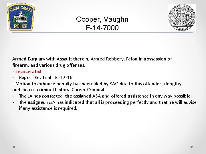 Cooper, Vaughn F-14 -7000 Armed Burglary with Assault therein, Armed Robbery, Felon in possession