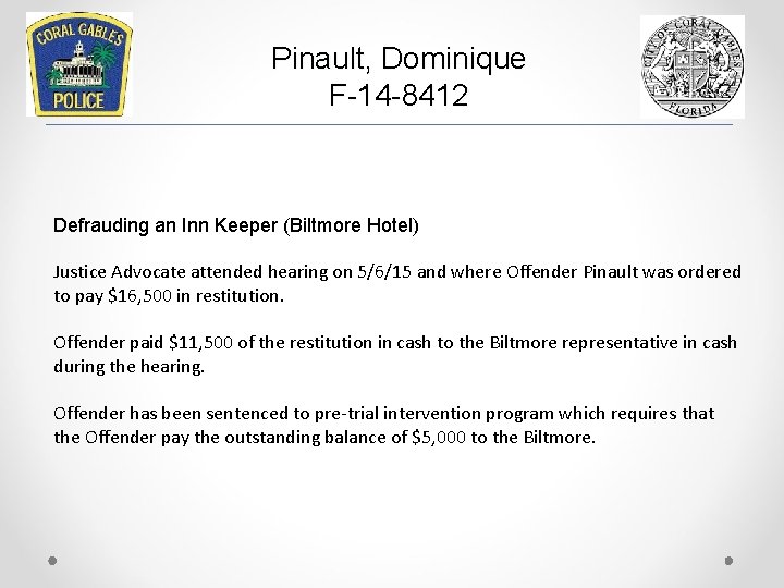 Pinault, Dominique F-14 -8412 Defrauding an Inn Keeper (Biltmore Hotel) Justice Advocate attended hearing
