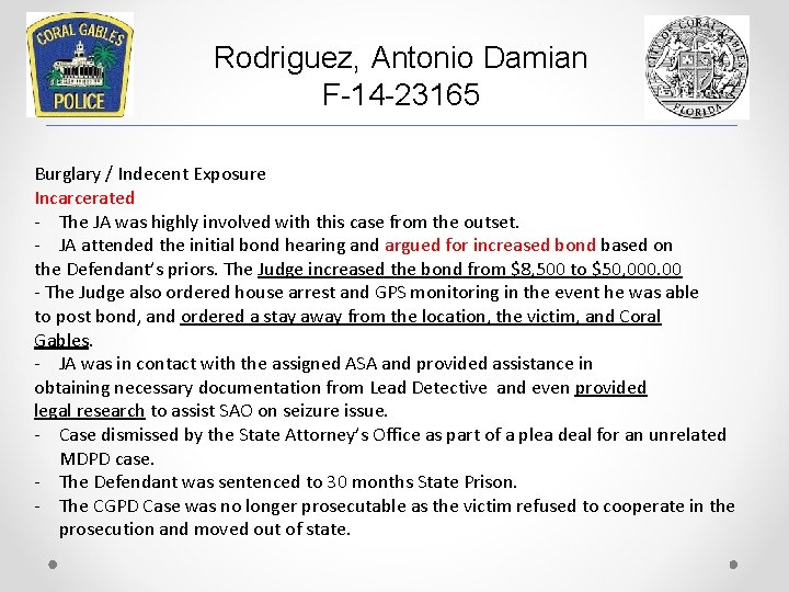 Rodriguez, Antonio Damian F-14 -23165 Burglary / Indecent Exposure Incarcerated - The JA was