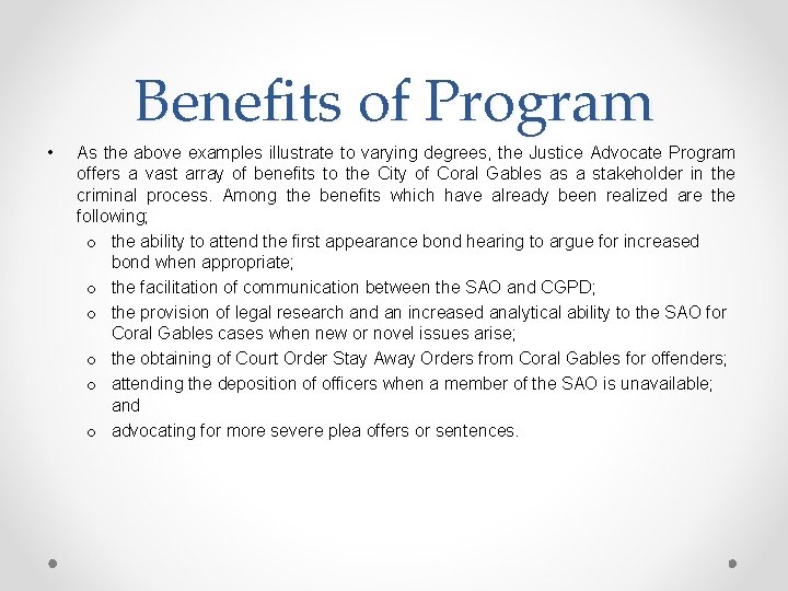 Benefits of Program • As the above examples illustrate to varying degrees, the Justice