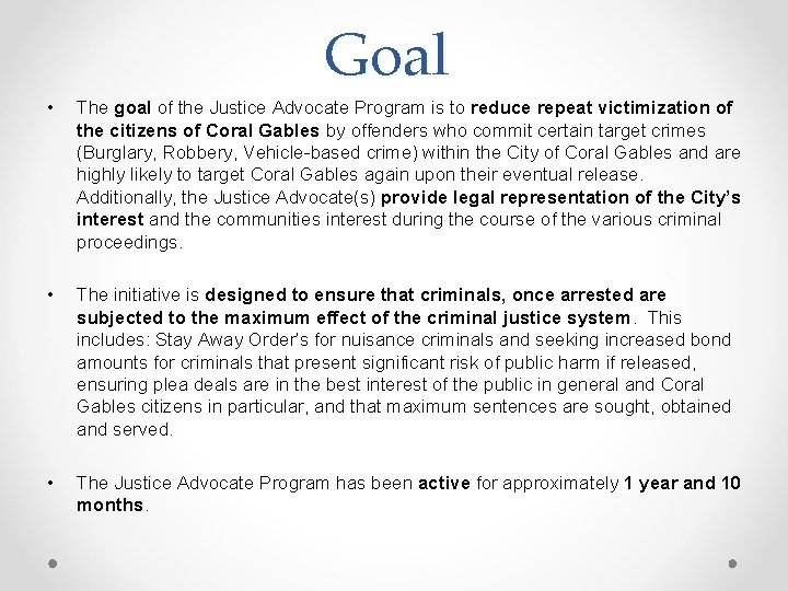 Goal • The goal of the Justice Advocate Program is to reduce repeat victimization