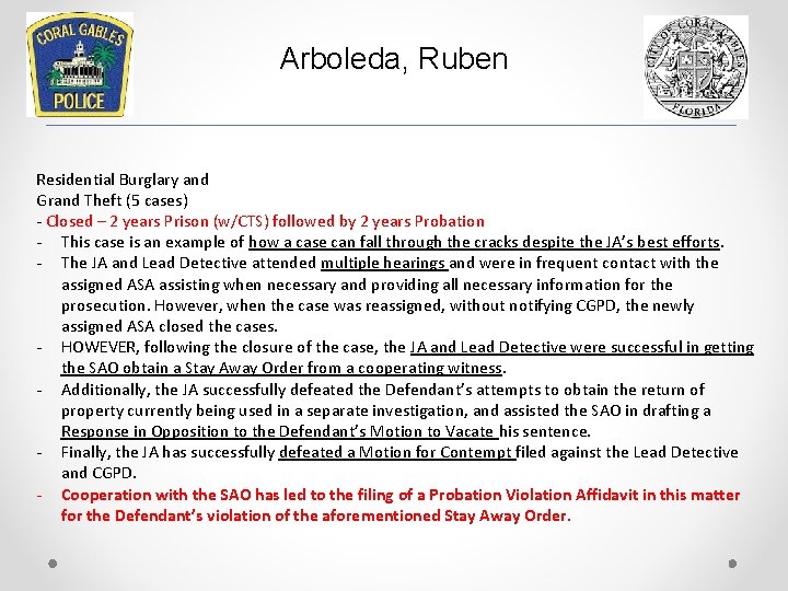 Arboleda, Ruben Residential Burglary and Grand Theft (5 cases) - Closed – 2 years