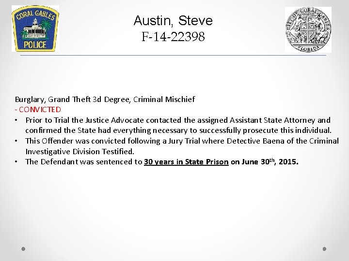 Austin, Steve F-14 -22398 Burglary, Grand Theft 3 d Degree, Criminal Mischief - CONVICTED