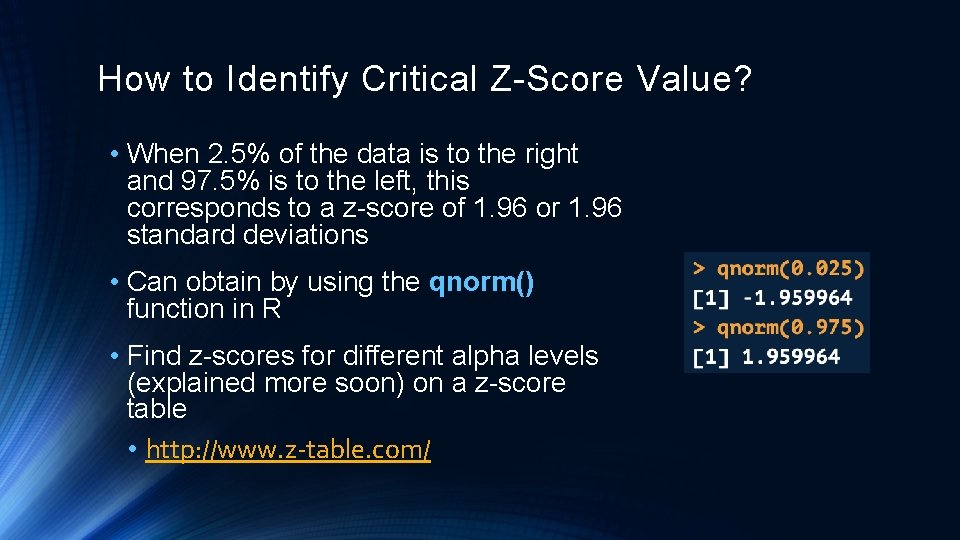 How to Identify Critical Z-Score Value? • When 2. 5% of the data is